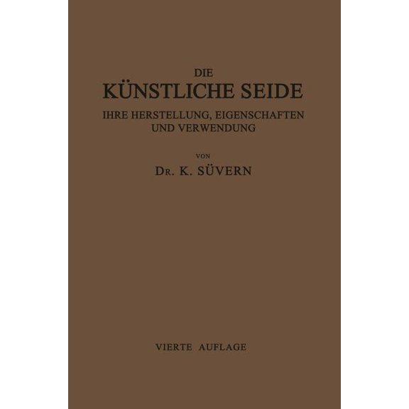 Die Künstliche Seide Ihre Herstellung, Eigenschaften Und Verwendung: Mit Besonderer Berücksichtigung Der Patent-Litertur, (Paperback)