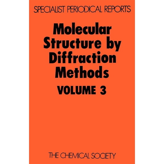 Specialist Periodical Reports - Molecula Molecular Structure by Diffraction Methods: Volume 3, Book 3, (Hardcover)