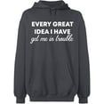 thumbnail image 2 of OXI Hoodie Sweatshirt - Every Great Idea I Have, Basic Casual Hoodie for Men's and Women Fleece Hoodie Long Sleeve - Charcoal 2X-Large, 2 of 3