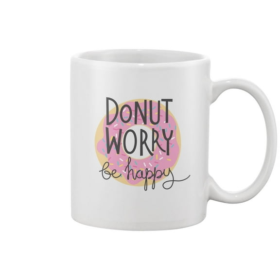 Don't Worry Be Happy Design  Mug -Image by Shutterstock