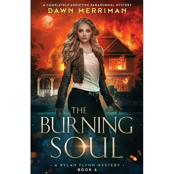 A Rylan Flynn Mystery The Burning Soul: A completely addictive paranormal mystery, Book 6, (Paperback)