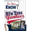 Do You Know the New York Yankees?: Test Your Expertise with These Fastball Questions (and a Few (Paperback) by Guy Robinson