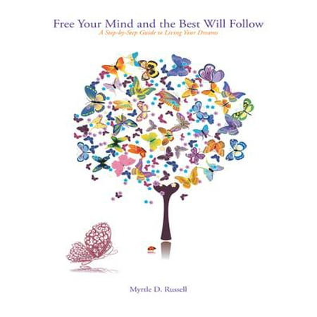 Free Your Mind and the Best Will Follow - eBook