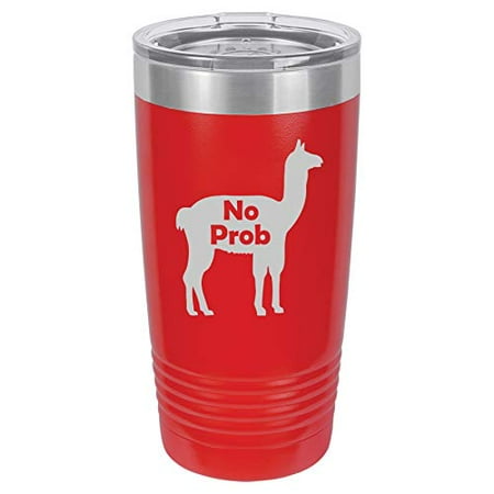 

Tumbler Stainless Steel Vacuum Insulated Travel Mug No Prob Llama Funny (Red 20 oz)