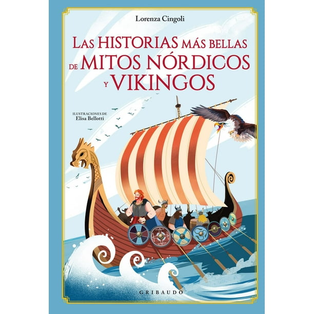 Historias más bellas de mitos nórdicos y vikingos Gribaudo 9788417127718
