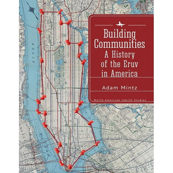 North American Jewish Studies Building Communities: A History of the Eruv in America, (Paperback)