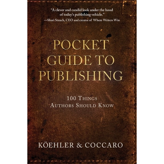 Pocket Guide to Publishing: 100 Things Authors Should Know