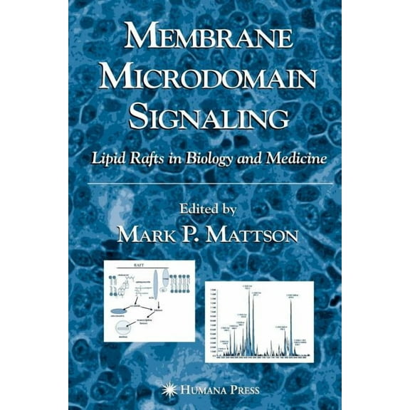 Membrane Microdomain Signaling: Lipid Rafts in Biology and Medicine, (Paperback)