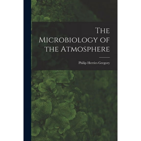The Microbiology of the Atmosphere (Paperback)