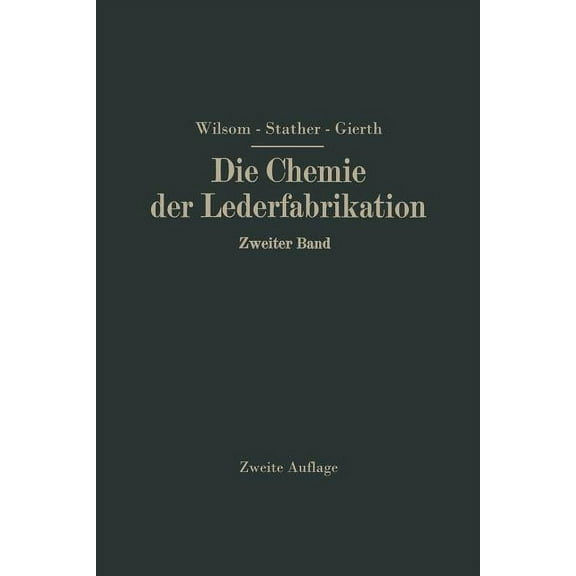 Die Chemie Der Lederfabrikation: Zweiter Band, (Paperback)