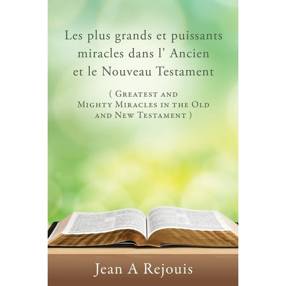 Les plus grands et puissants miracles dans l' Ancien et le Nouveau Testament ( Greatest and Mighty Miracles in the Old a, (Paperback)