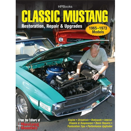 Classic Mustang HP1556 : Restoration, Repair &
