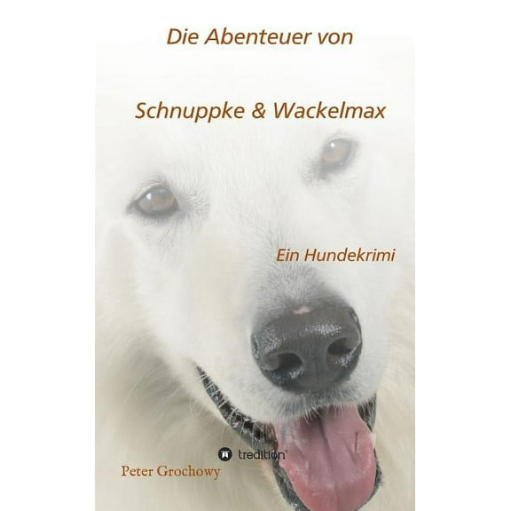 Die Abenteuer von Schnuppke Kaluppke und Wackelmax von Ü. (Hardcover)