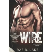 Wire: A Wings of Diablo MC Novel (Paperback) by Rae B Lake