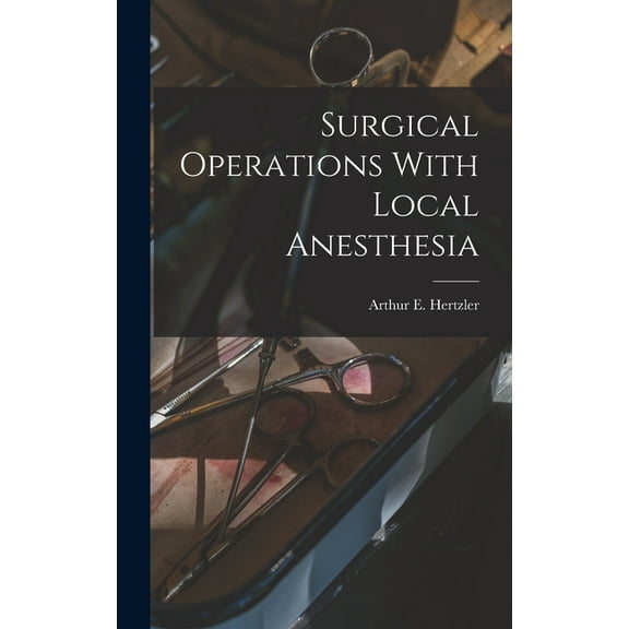 Surgical Operations With Local Anesthesia (Hardcover)