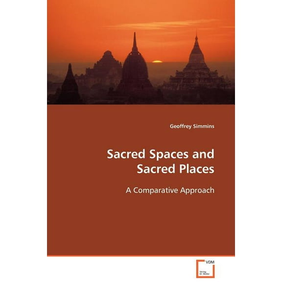 Sacred Spaces and Sacred Places (Paperback)