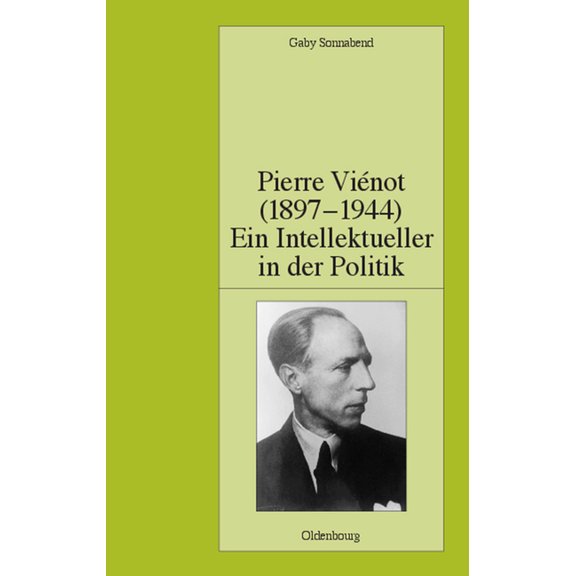 Pariser Historische Studien Pierre Viénot (1897-1944): Ein Intellektueller in der Politik, Book 69, (Hardcover)