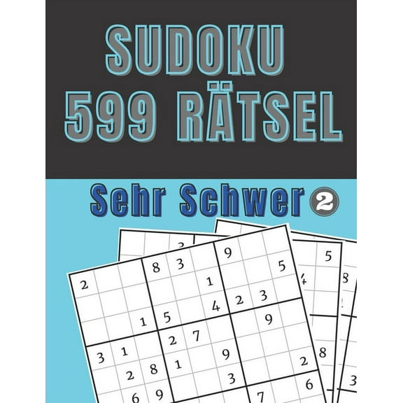 599 Sudoku Rätsel - Sehr Schwer (3 Buchreihen): Sudoku 599 Rätsel - Sehr Schwer 2 (Paperback)