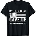thumbnail image 2 of 100% Cotton Unisex My Therapist gave up T-Shirt, 2 of 5
