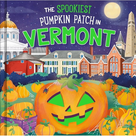 Spookiest Pumpkin Patch The Spookiest Pumpkin Patch in Vermont, (Hardcover)