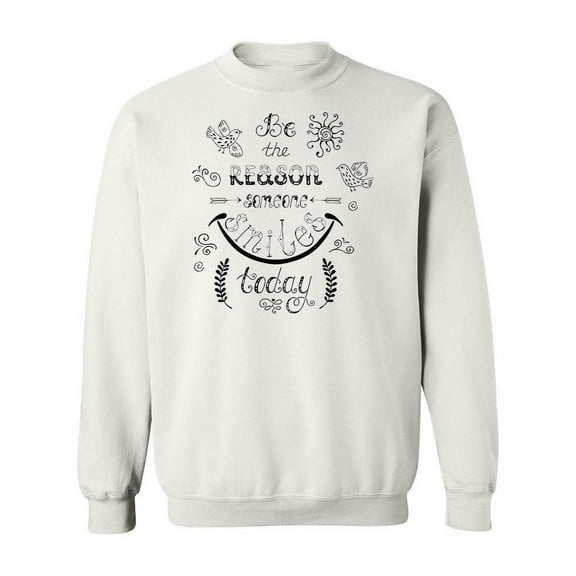 Be The Reason Someone Quote Sweatshirt Women -Image by Shutterstock, Female Large