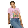 thumbnail image 6 of Colorful In A World Full of Roses Be A Succulent Comfort Colors Shirt, 6 of 6