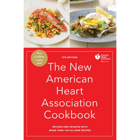 The New American Heart Association Cookbook, 9th Edition : Revised and Updated with More Than 100 All-New (The New Best Recipe All New Edition)