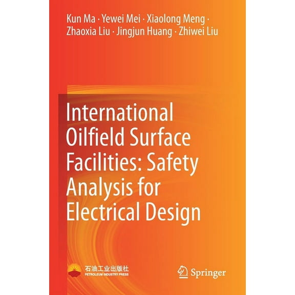 International Oilfield Surface Facilities: Safety Analysis for Electrical Design, (Paperback)