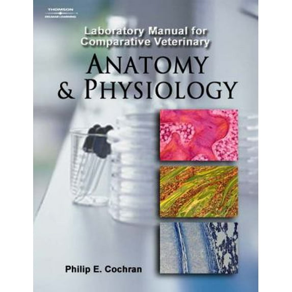 Pre-Owned Laboratory Manual for Comparative Veterinary Anatomy & Physiology (Unknown) 0766861856 9780766861855