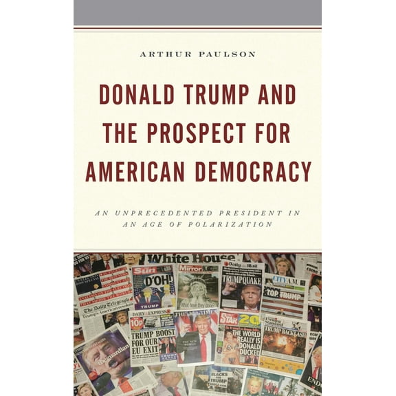 Voting, Elections, and the Political Pro Donald Trump and the Prospect for American Democracy: An Unprecedented President in an Age of Polarization, (Paperback)