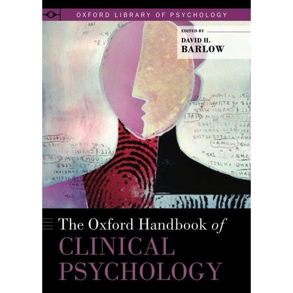 The Oxford Handbook of Clinical Psychology (Oxford Library of Psychology)