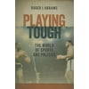 Playing Tough: The World of Sports and Politics, Used [Hardcover]