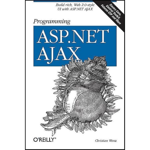Pre-Owned Programming ASP.NET Ajax: Build Rich, Web 2.0-Style Ui with ASP.NET Ajax (Paperback) 0596514247 9780596514242