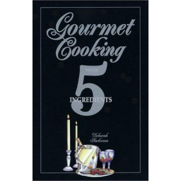 Pre-Owned Gourmet Cooking with 5 Ingredients (Plastic Comb) 1931294305 9781931294300