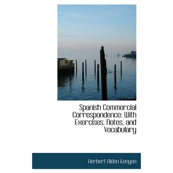 Spanish Commercial Correspondence : With Exercises, Notes, and Vocabulary (Hardcover)