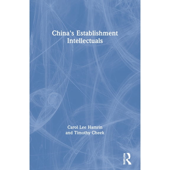 China's Establishment Intellectuals, (Paperback)