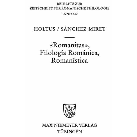 Beihefte Zur Zeitschrift FÃ¼r Romanische Romanitas - FilologÃ­a RomÃ¡nica - RomanÃ­stica, Book 347, (Hardcover)