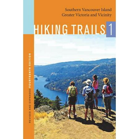 Hiking Trails 1 : Southern Vancouver Island, Greater Victoria and