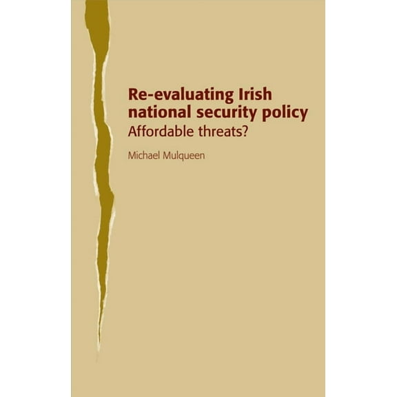 Re-Evaluating Irish National Security Policy: Affordable Threats?, (Hardcover)