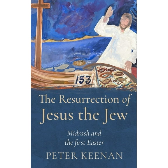 The Resurrection of Jesus the Jew, (Paperback)