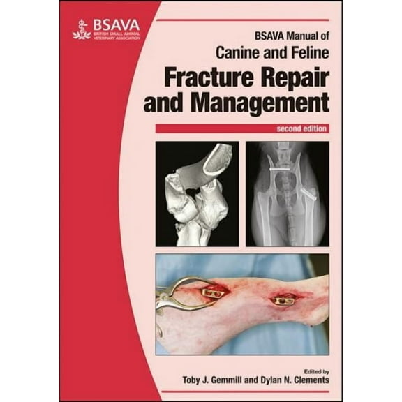 BSAVA British Small Animal Veterinary Association: BSAVA Manual of Canine and Feline Fracture Repair and Management (Paperback)