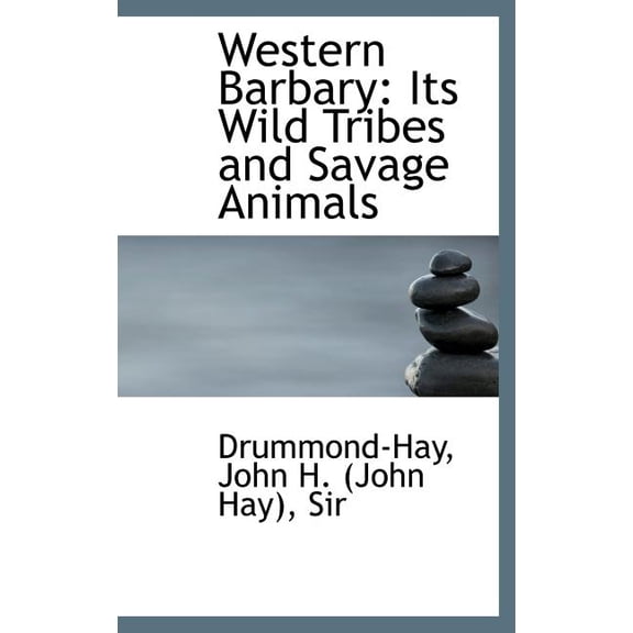 Western Barbary : Its Wild Tribes and Savage Animals (Hardcover)
