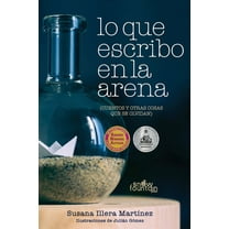 Lo que escribo en la arena: (cuentos y otras cosas que se olvidan) (Paperback)