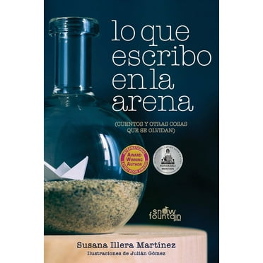 Lo que escribo en la arena: (cuentos y otras cosas que se olvidan) (Paperback)