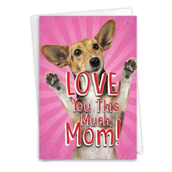 NobleWorks Mother's Day Greeting Card with 5 x 7 Inch Envelope (1 Card) Mom Pup Love You This Much C10399MDG