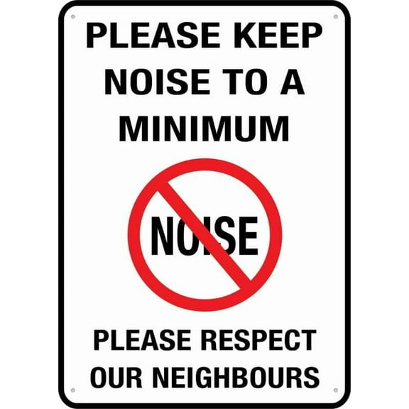 Please Keep Noise To A Minimum Please Respect Our Neighbours Sign 12”X8” Metal Signs Aluminum Sign Pre-Drilled Holes For Easy Mounting Indoor Or Outdoor Use For Fence Door Or Gate
