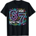 thumbnail image 2 of 100% Cotton Unisex I was 6 Now I’m 7 – 67 Birthday Design for Kids T-Shirt, 2 of 5