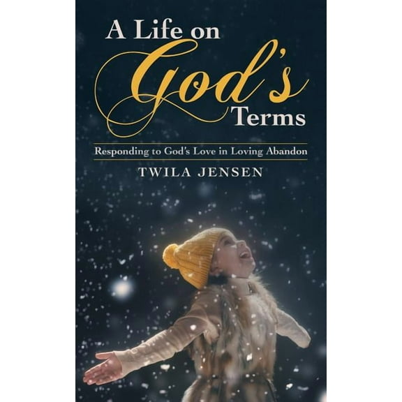A Life on God'S Terms: Responding to God'S Love in Loving Abandon, (Paperback)