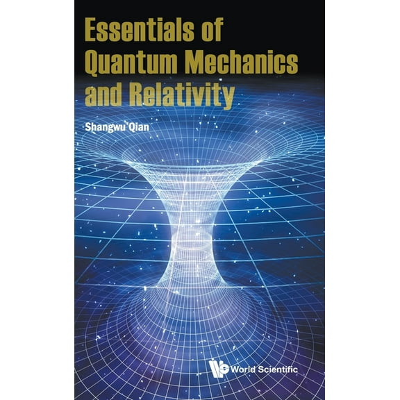 Essentials of Quantum Mechanics and Relativity, (Hardcover)