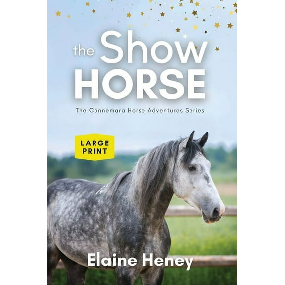 Connemara Horse Adventure Series Large P The Show Horse - Book 2 in the Connemara Horse Adventure Series LARGE PRINT, Book 2, (Paperback)